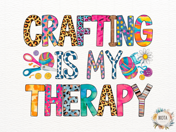 Download Crafting is My Therapy Colorful Design - Therapy Collection